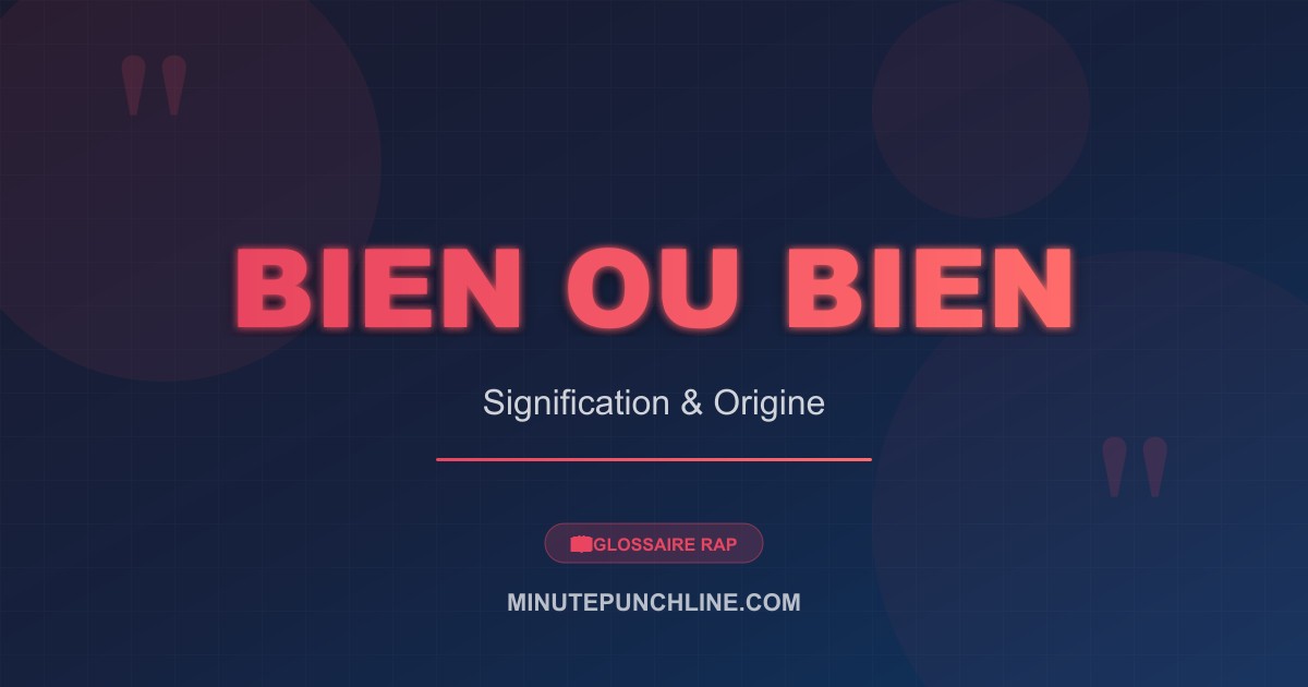 Bien ou bien - signification et origine
