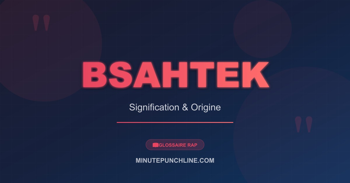 Bsahtek - signification et origine