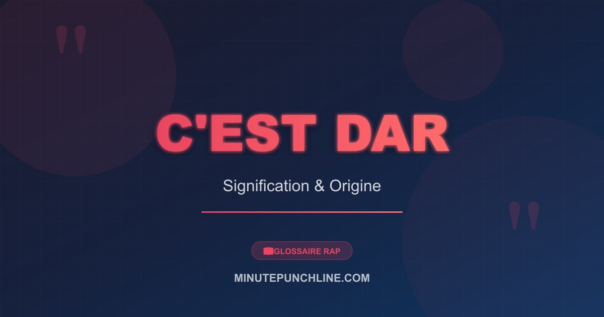 C'est dar - signification et origine