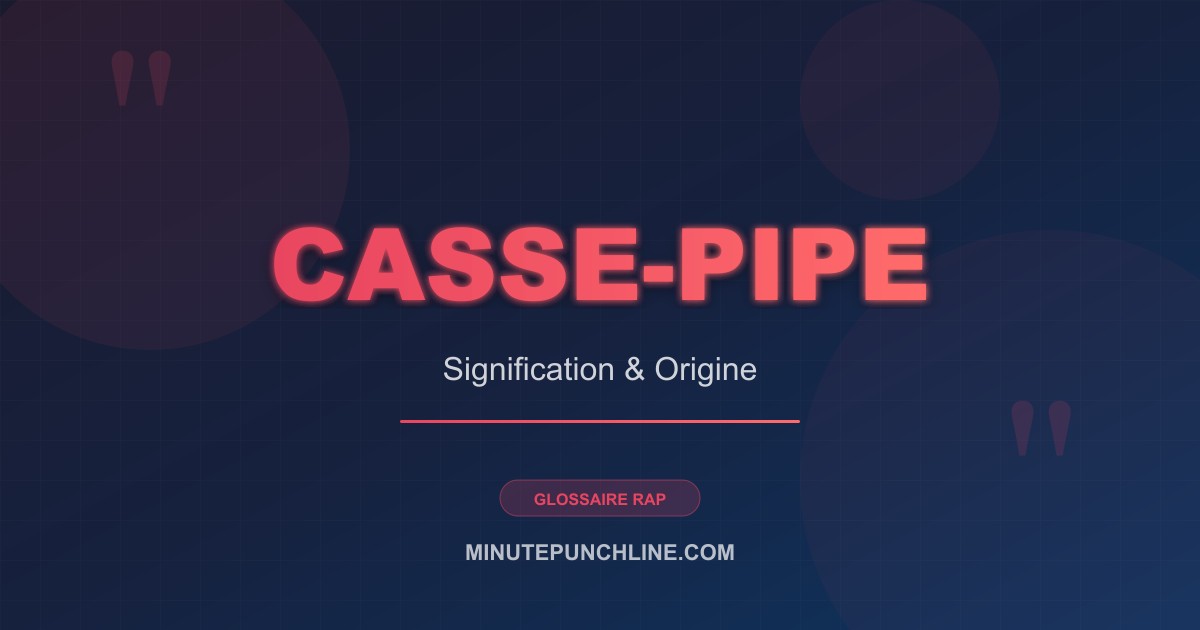 Casse-pipe - signification et origine