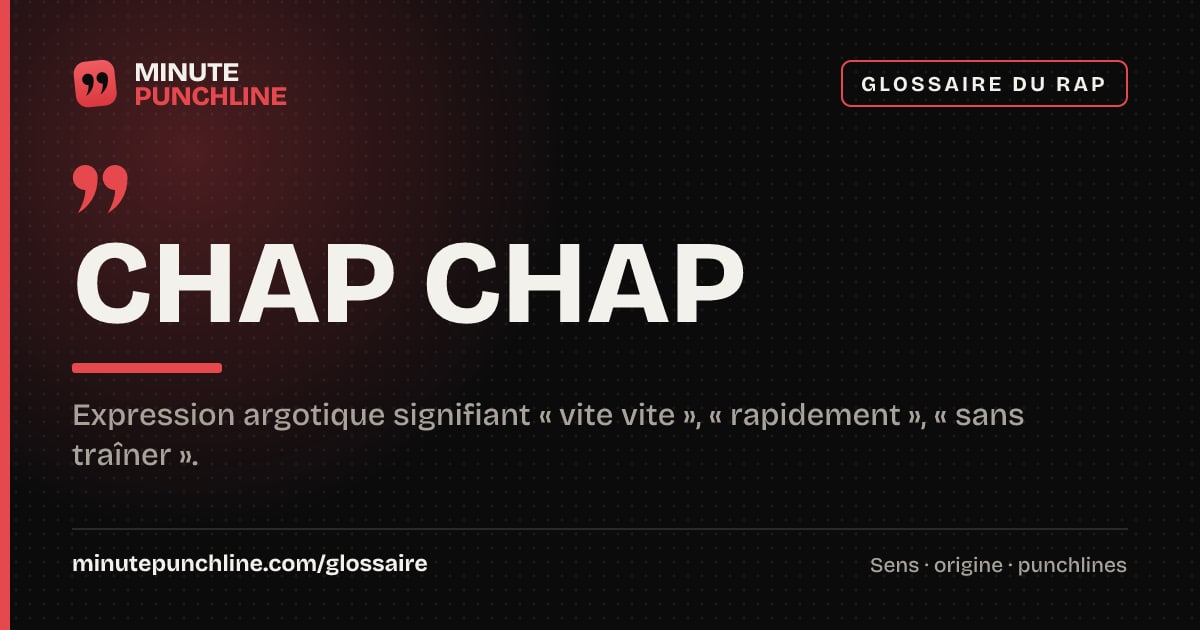 Chap Chap - signification et origine