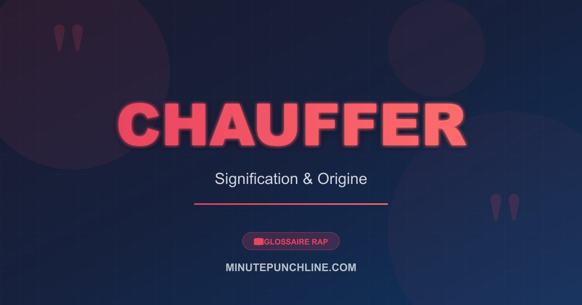 Chauffer - signification et origine