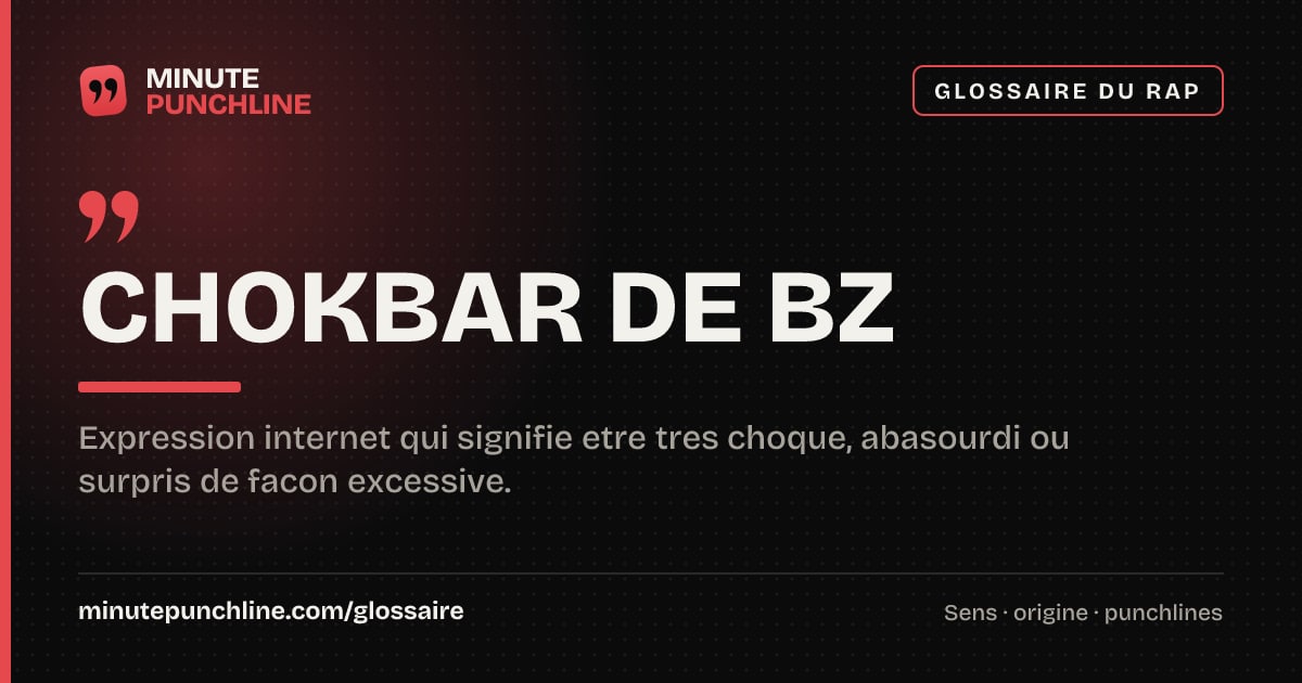 Chokbar de bz - signification et origine