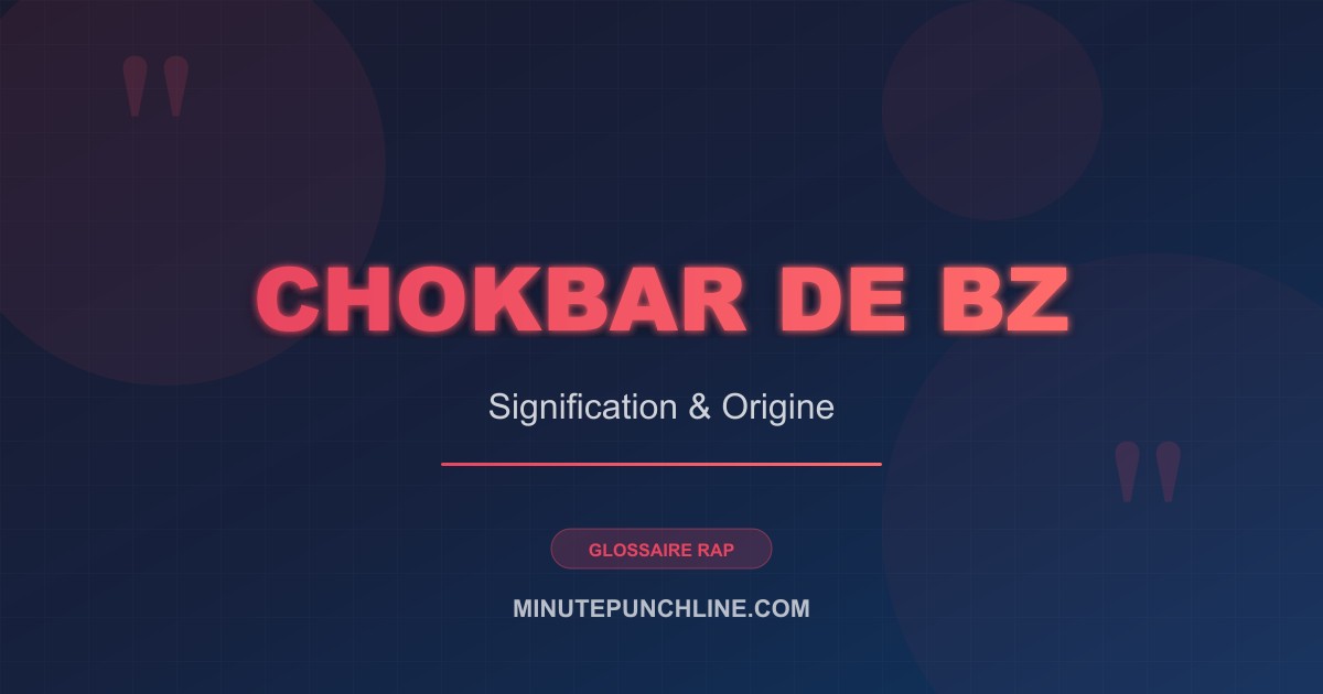 Chokbar de bz - signification et origine