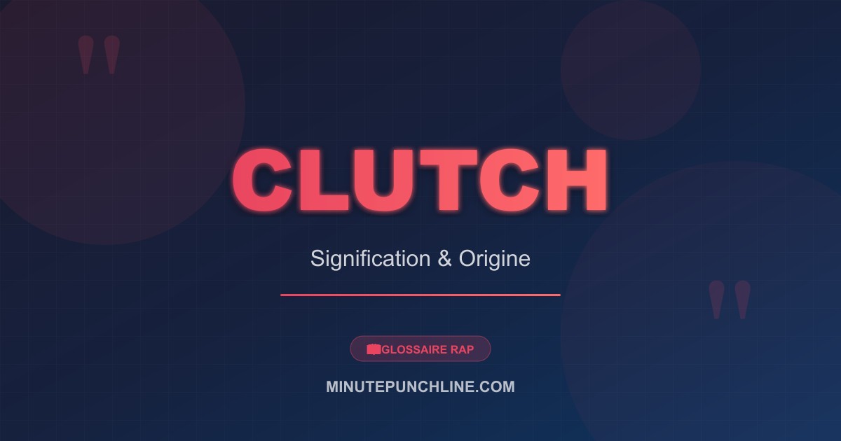 Clutch - signification et origine