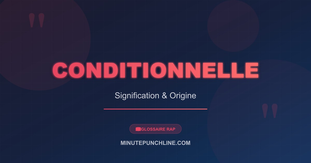 Conditionnelle - signification et origine