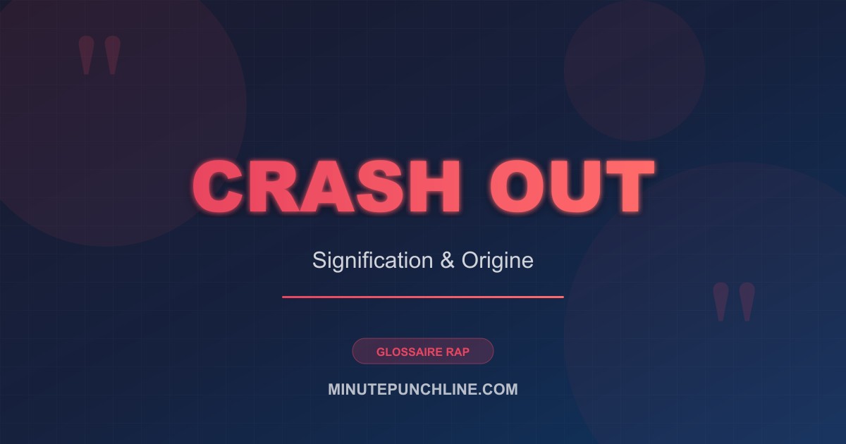 Crash out - signification et origine