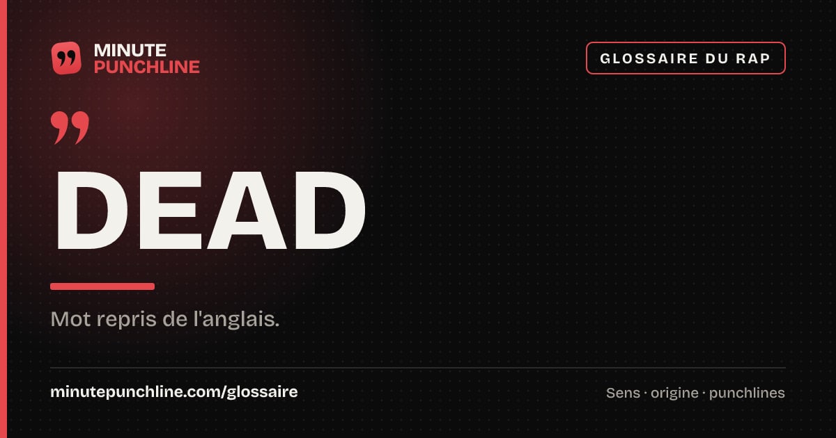 Dead - signification et origine