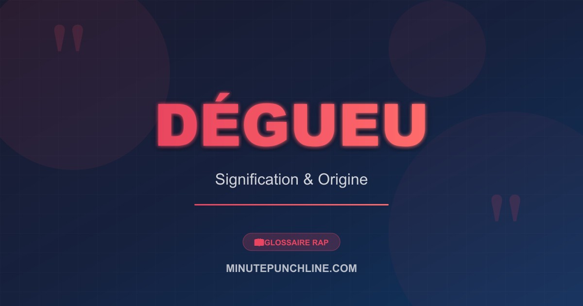 Dégueu - signification et origine