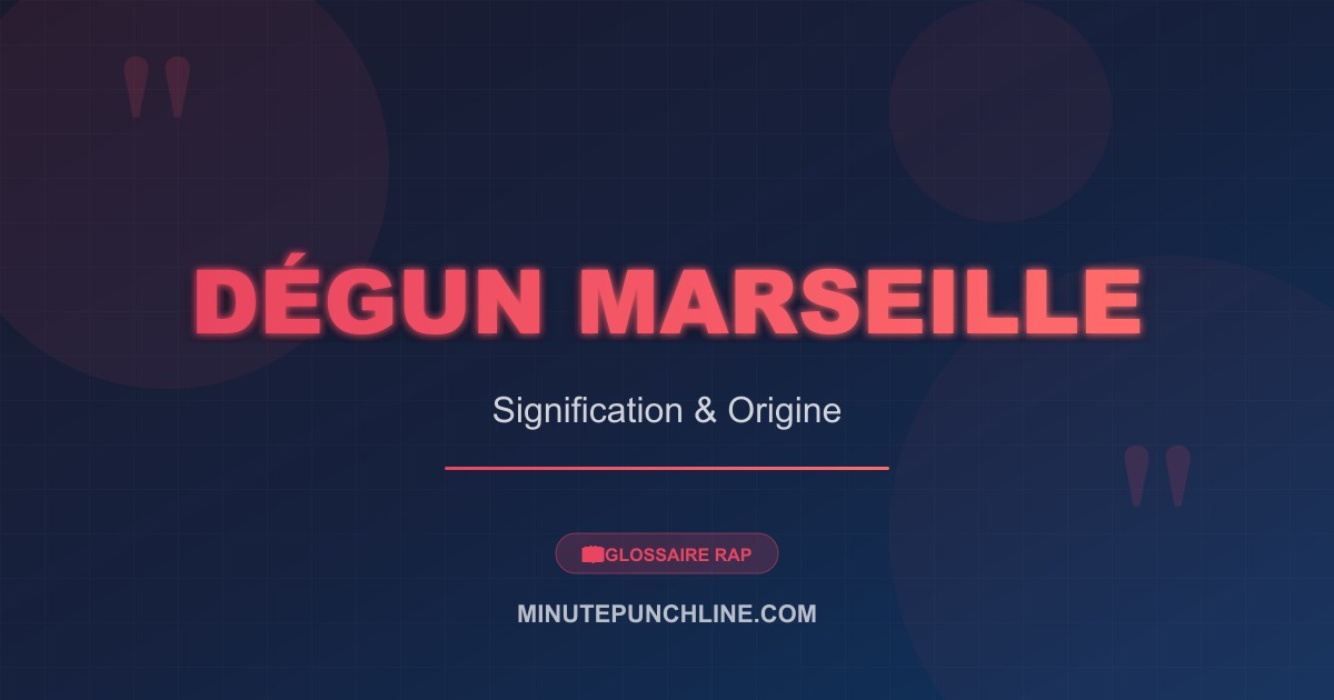 Dégun Marseille - signification et origine