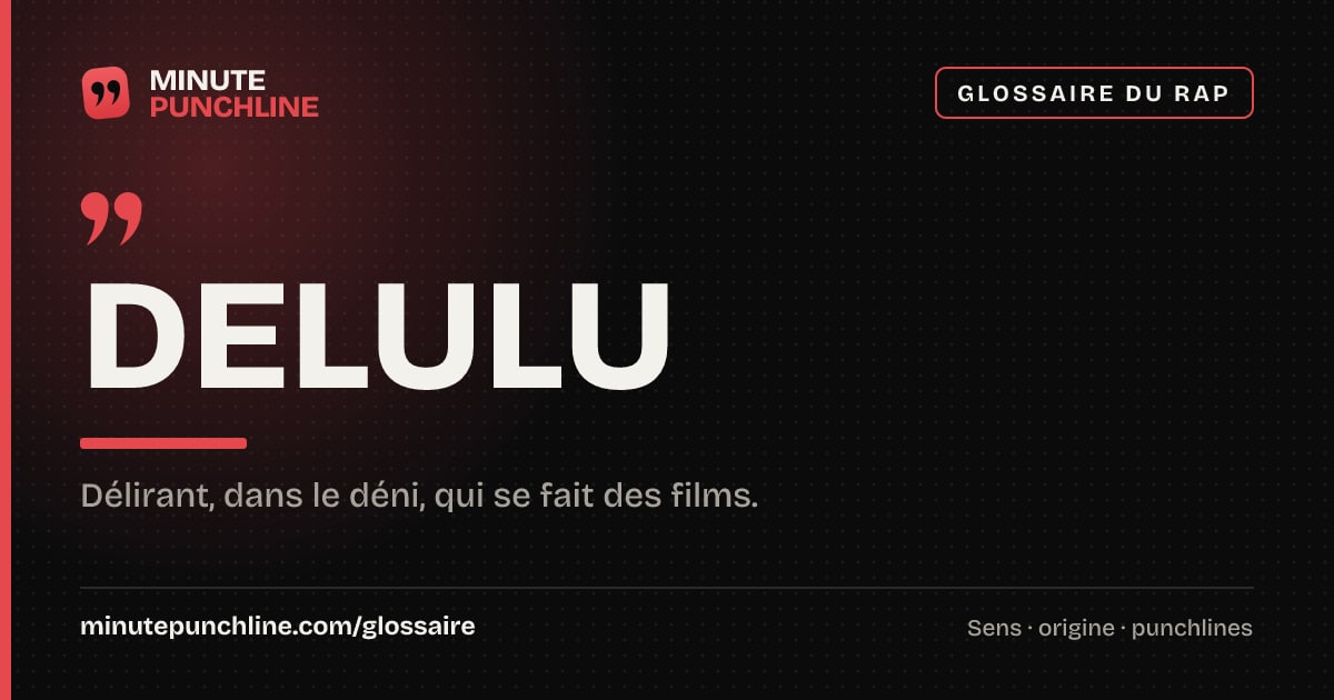 Delulu - signification et origine