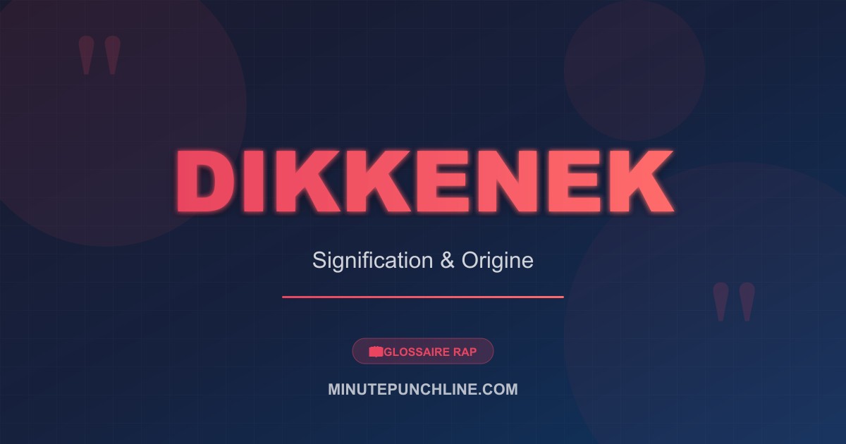 Dikkenek - signification et origine