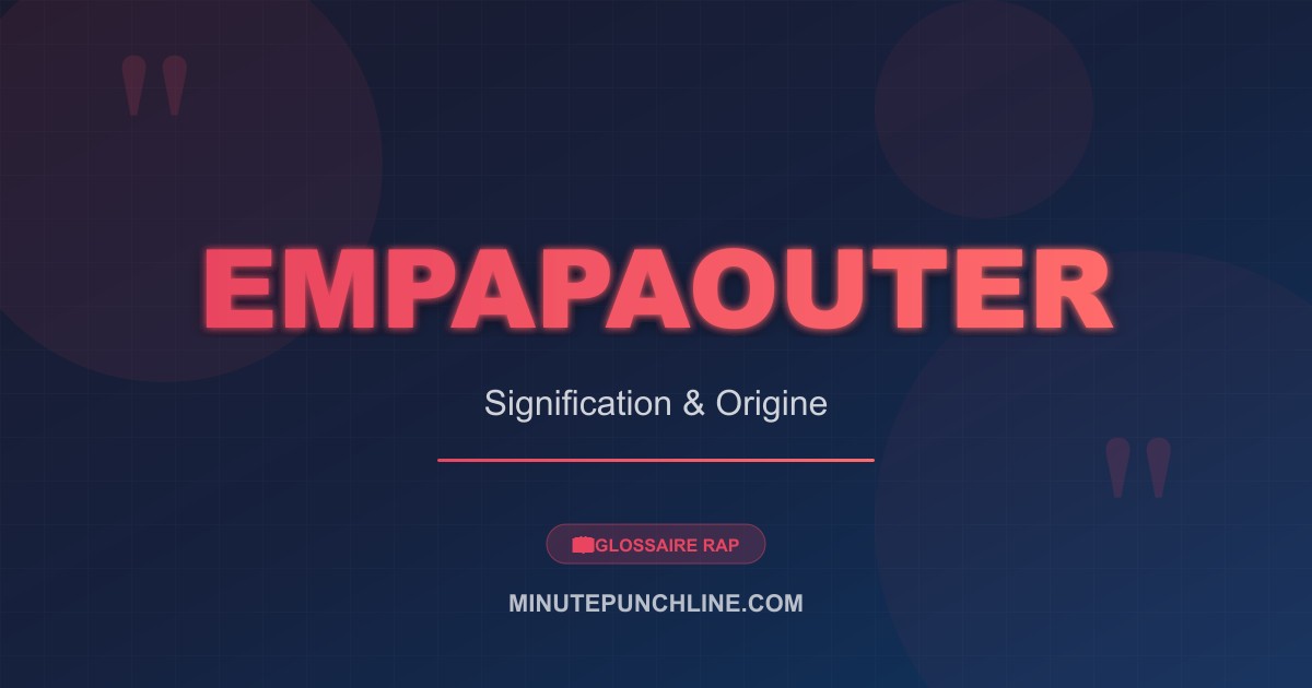 Empapaouter - signification et origine