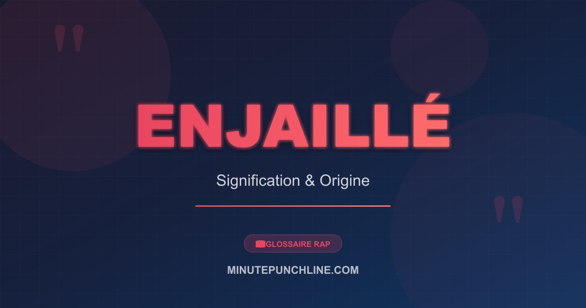 Enjaillé - signification et origine