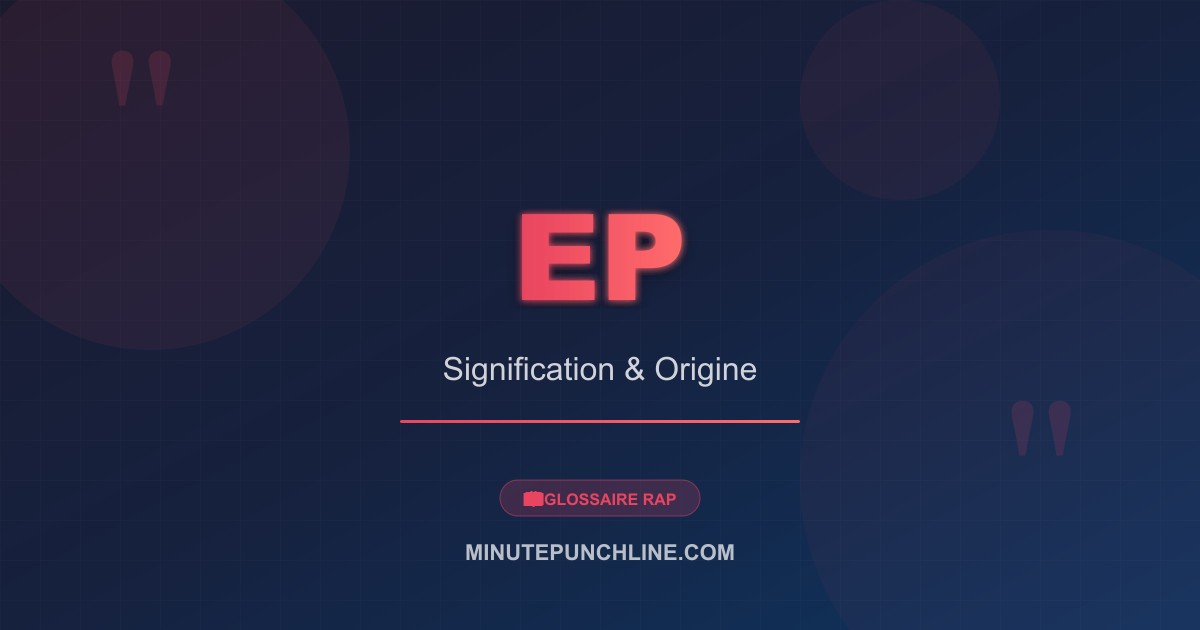 EP - signification et origine