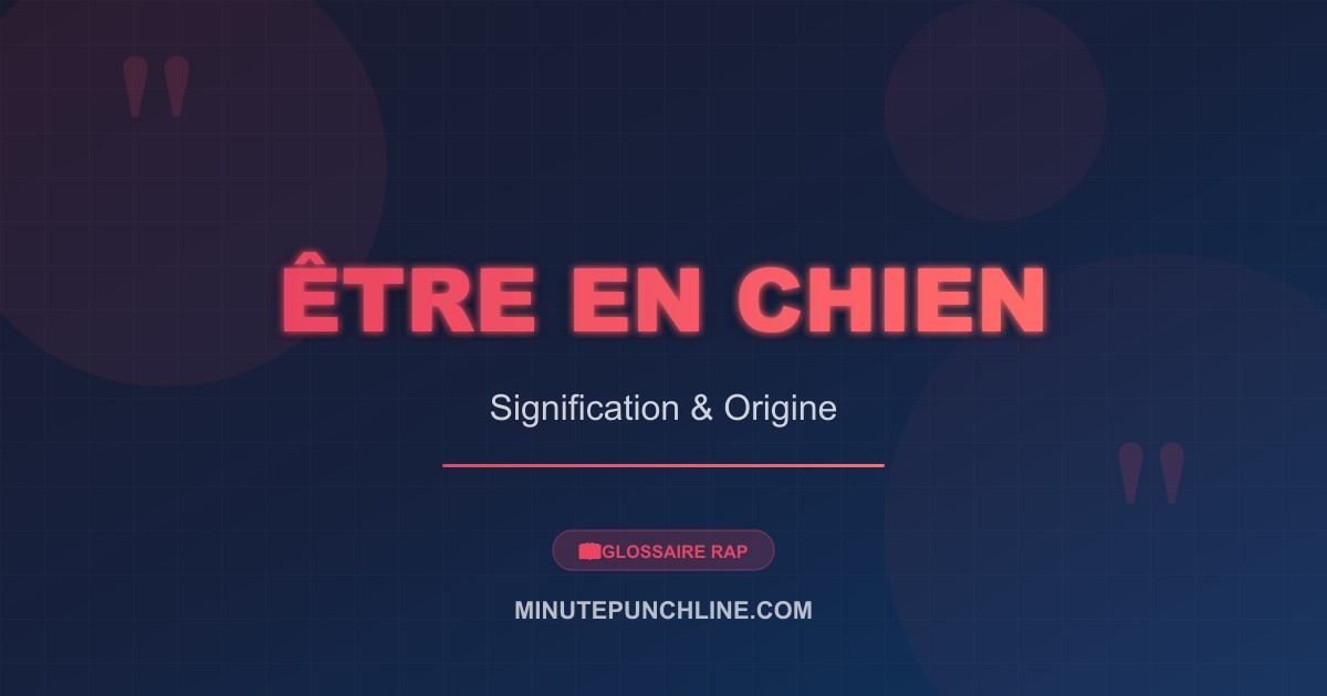 Être en chien - signification et origine