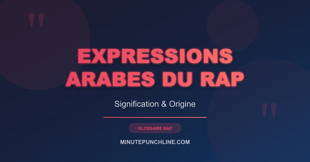 Expressions arabes du rap - signification et origine