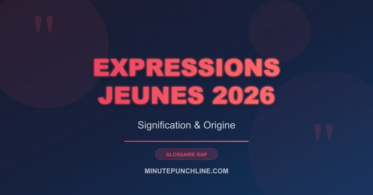 Expressions jeunes 2026 - signification et origine