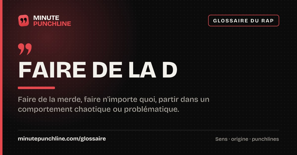 Faire de la D - signification et origine
