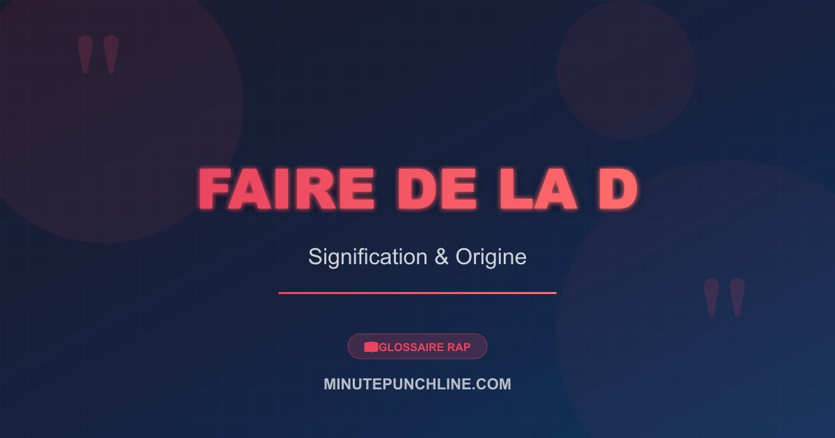 Faire de la D - signification et origine
