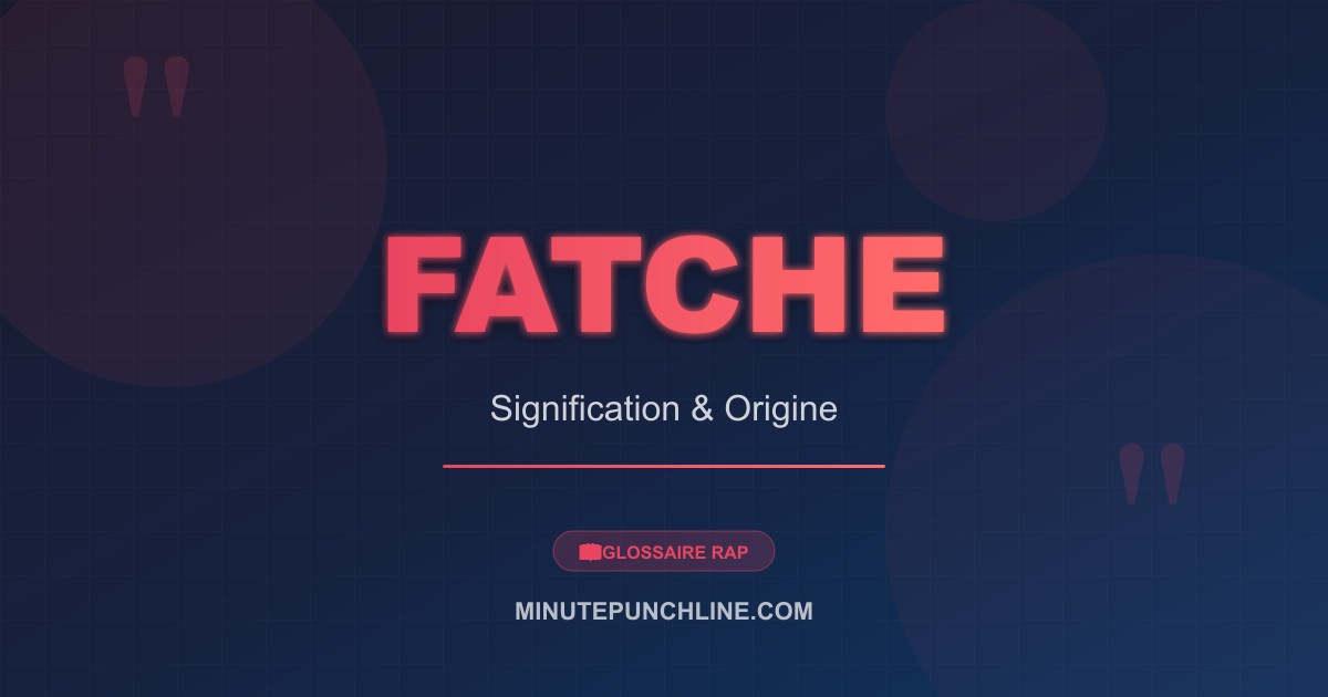 Fatche - signification et origine