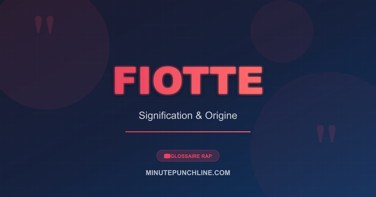 Fiotte - signification et origine
