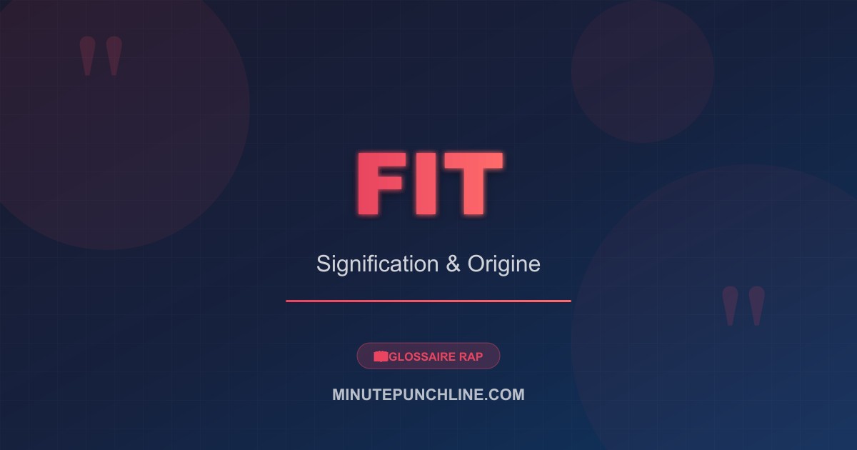 Fit - signification et origine