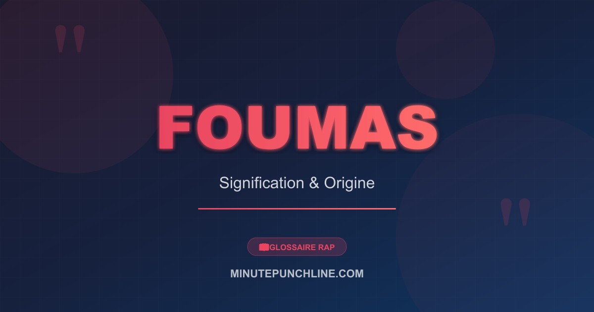 Foumas - signification et origine