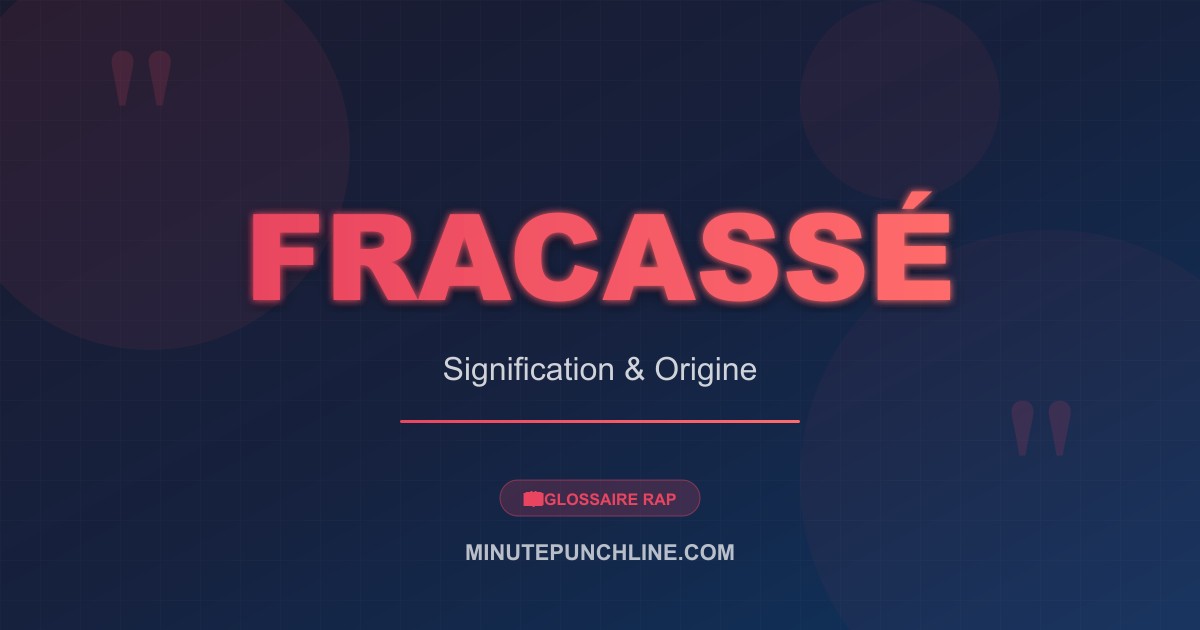 Fracassé - signification et origine