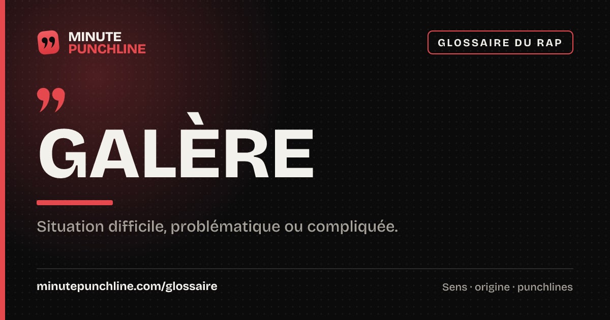 Galère - signification et origine