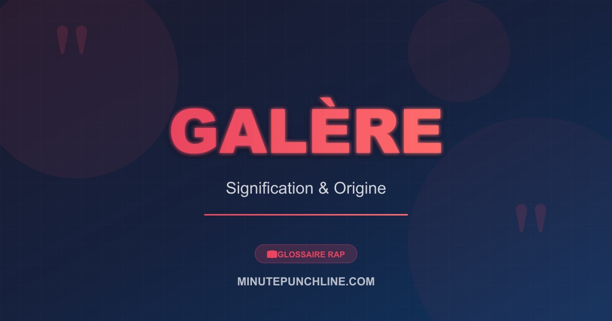 Galère - signification et origine