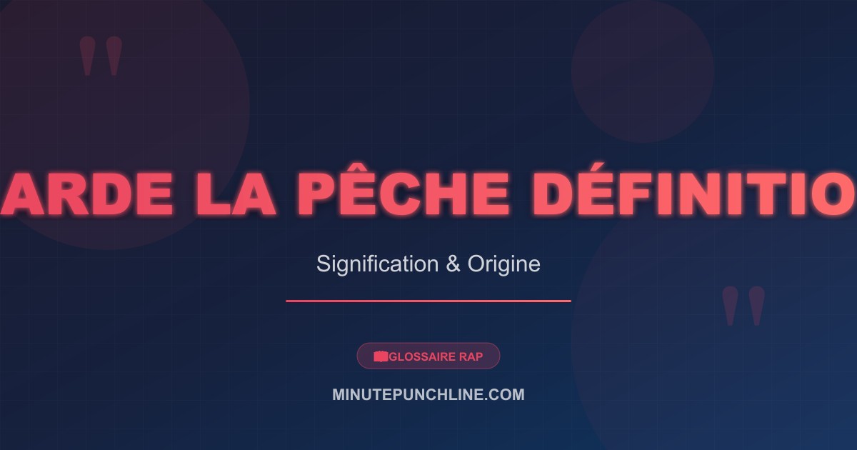 Garde la pêche définition - signification et origine