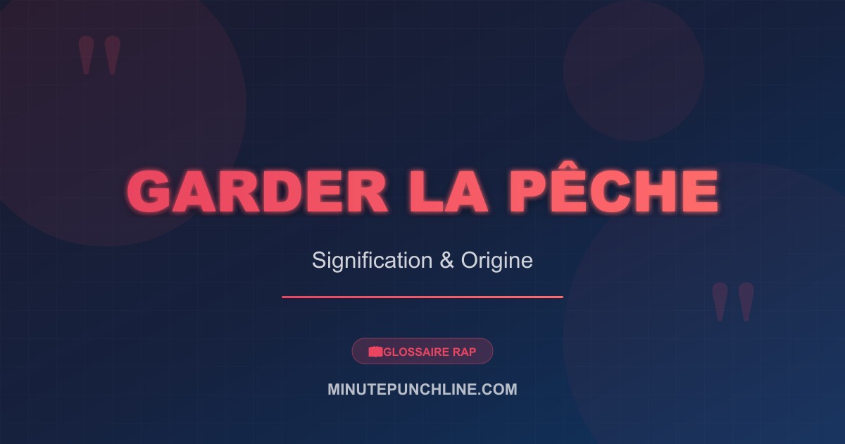 Garder la pêche - signification et origine