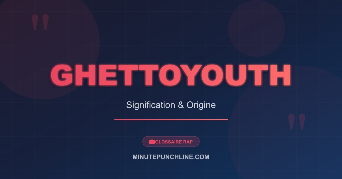 Ghettoyouth - signification et origine