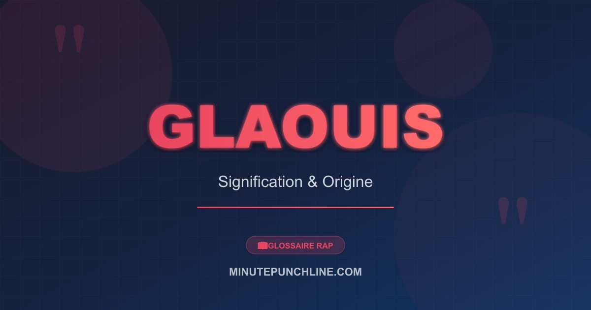 Glaouis - signification et origine