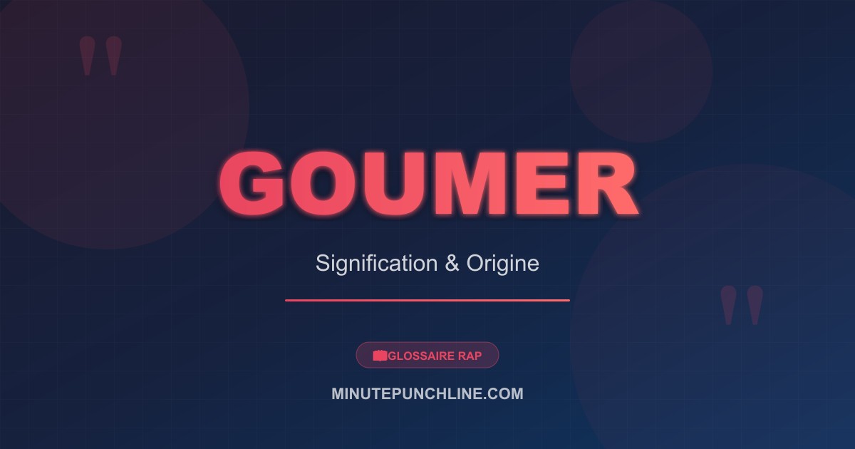 Goumer - signification et origine