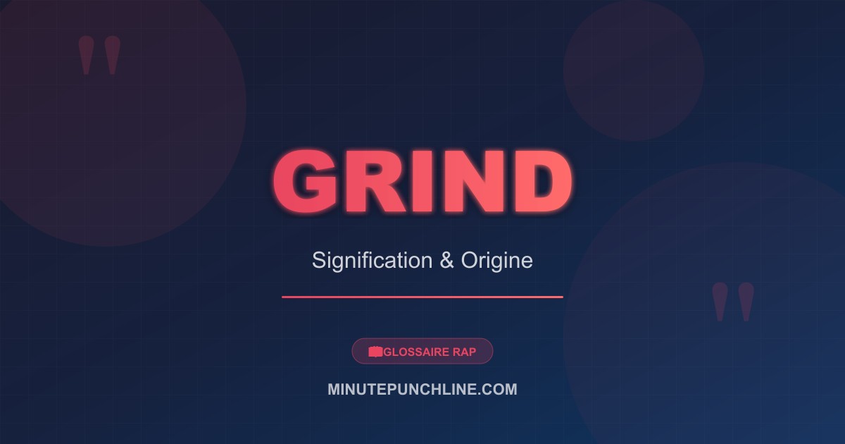 Grind - signification et origine