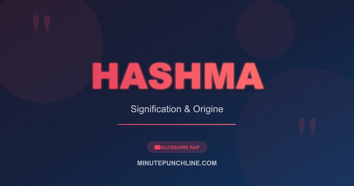 Hashma - signification et origine