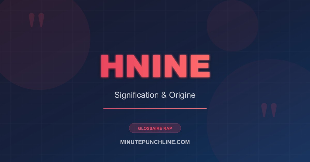 Hnine - signification et origine