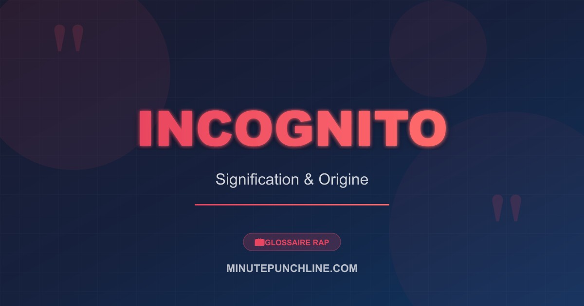 Incognito - signification et origine