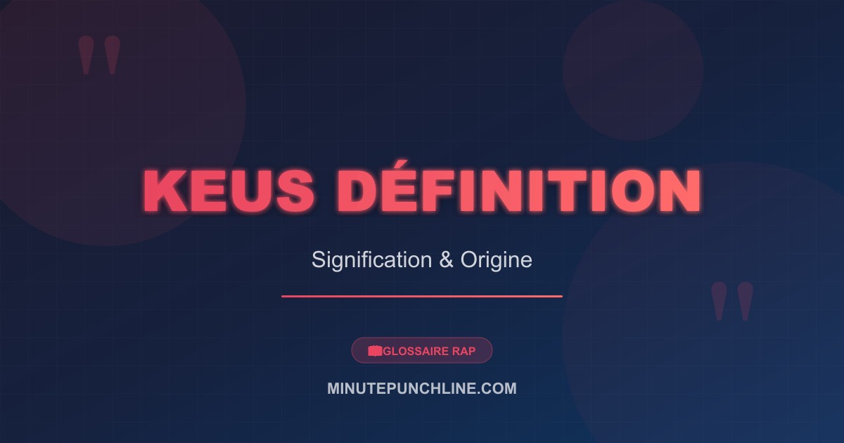 Keus définition - signification et origine