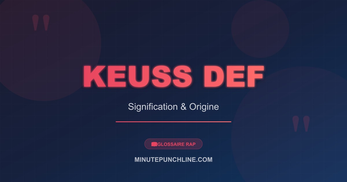 Keuss def - signification et origine
