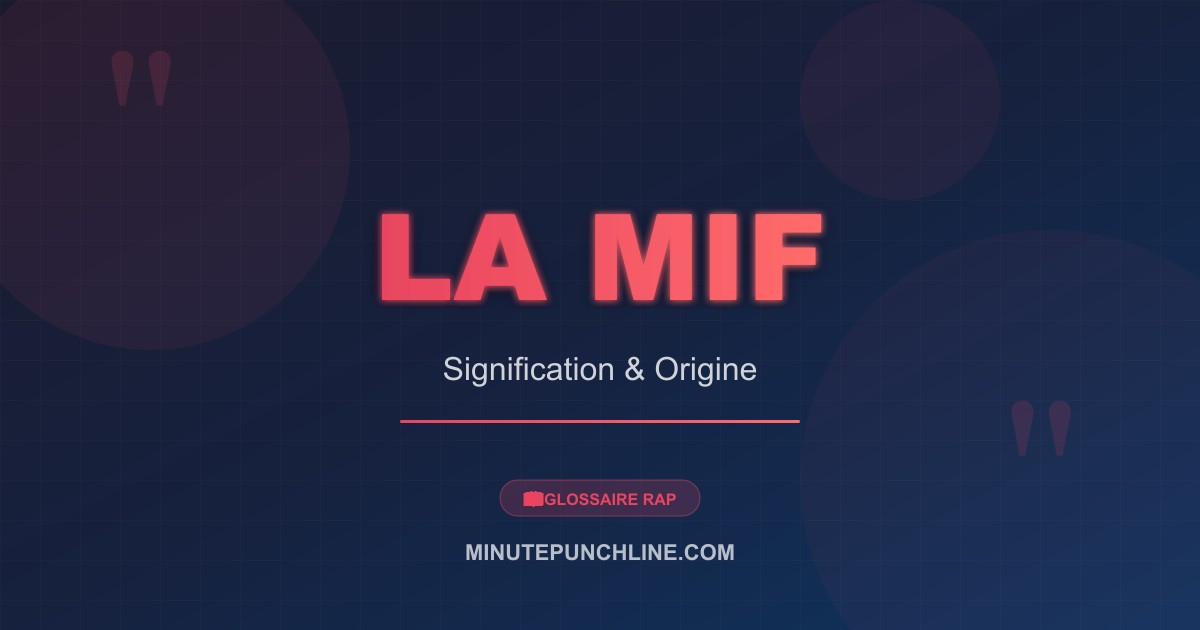 La mif - signification et origine