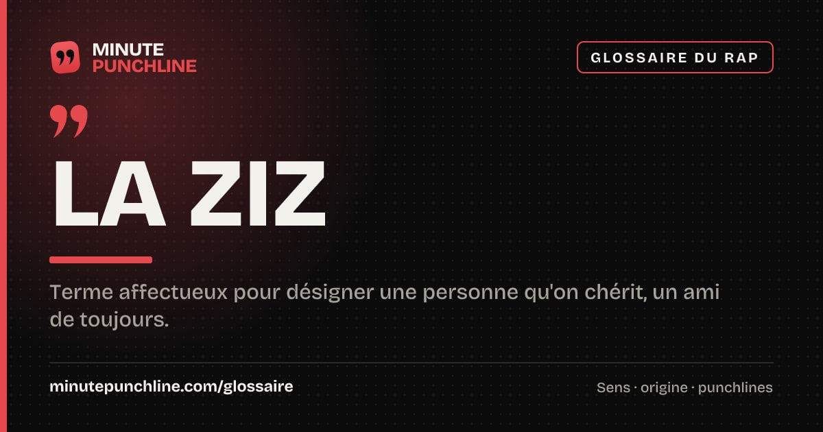 La ziz - signification et origine