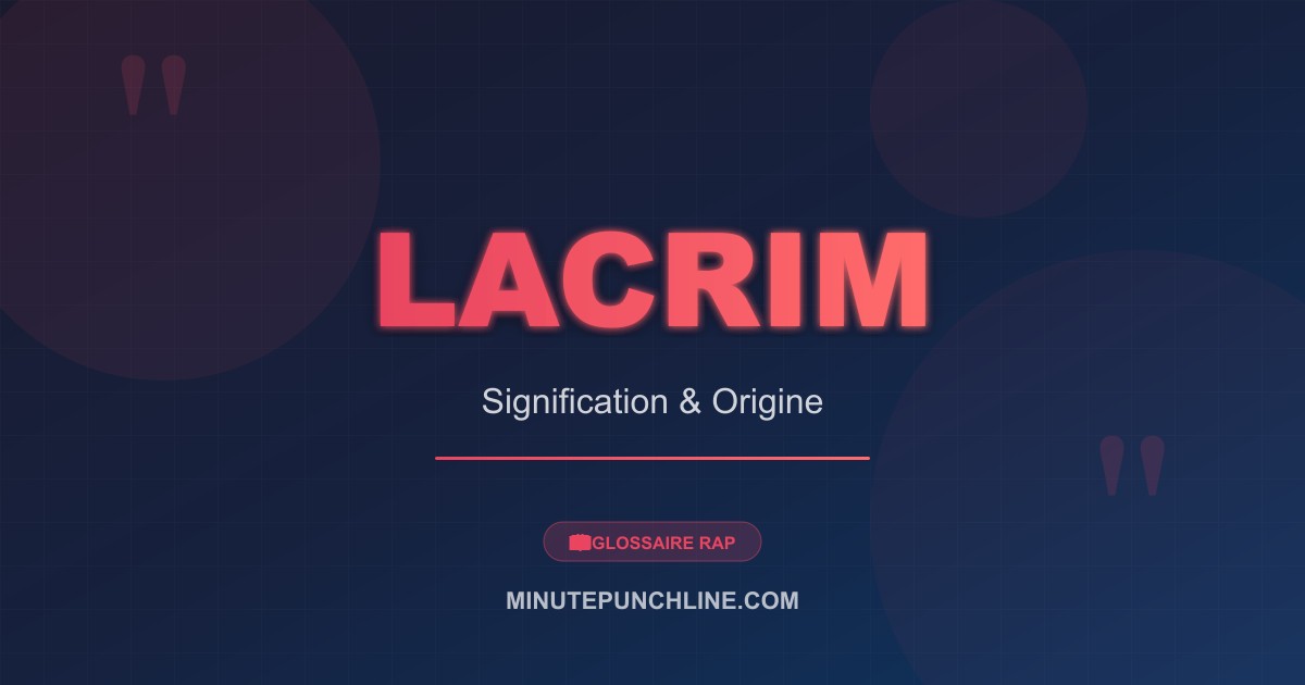 Lacrim - signification et origine