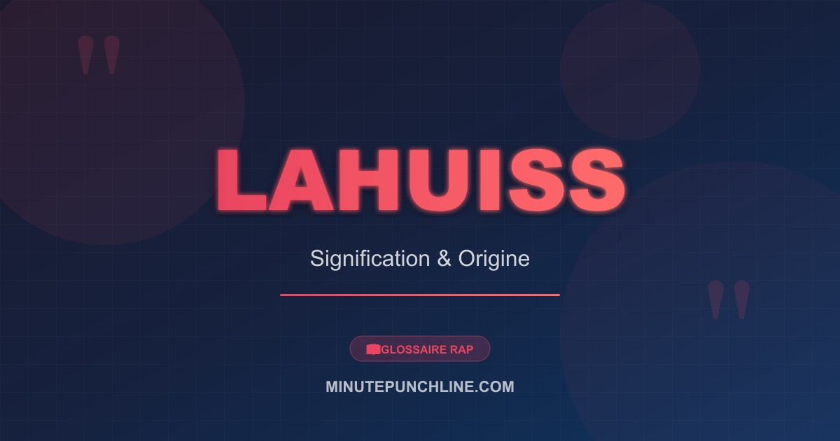 Lahuiss - signification et origine