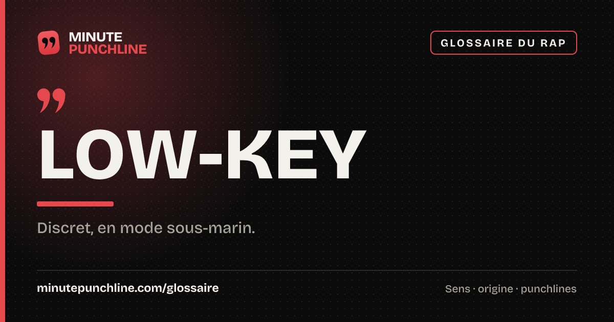 Low-key - signification et origine