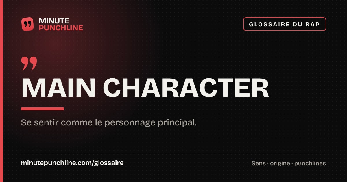 Main Character - signification et origine
