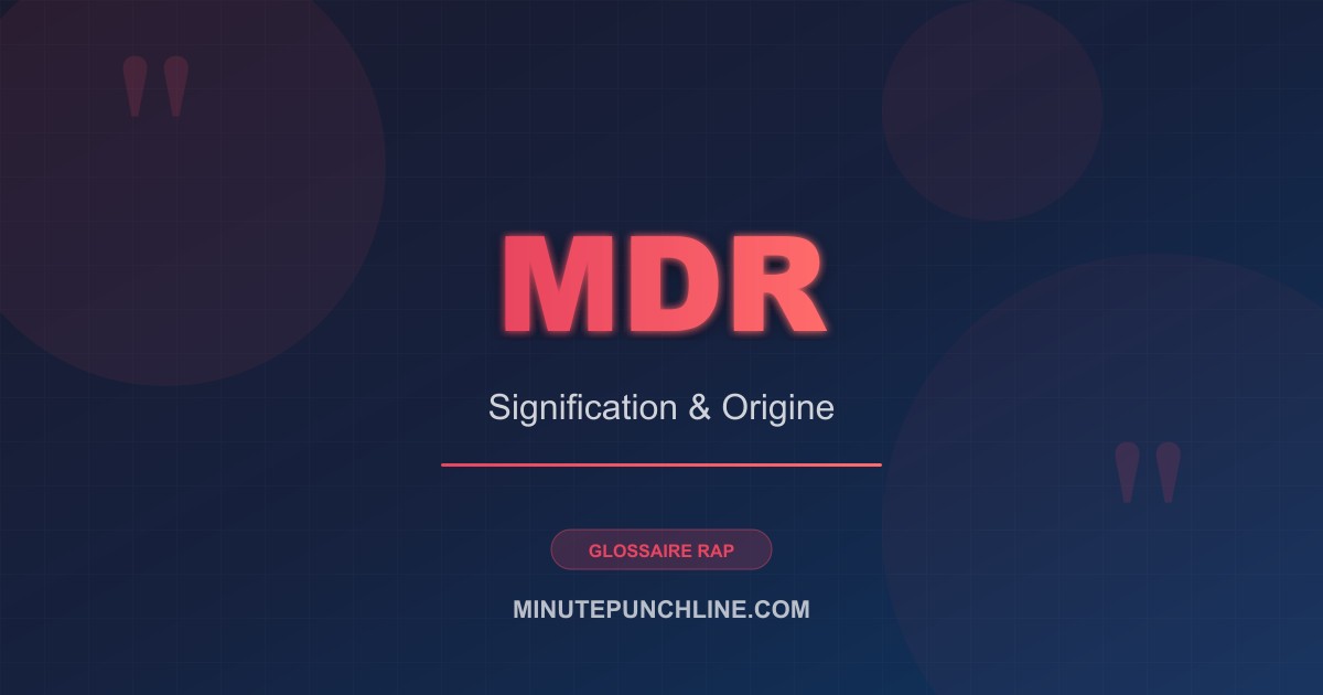 MDR - signification et origine