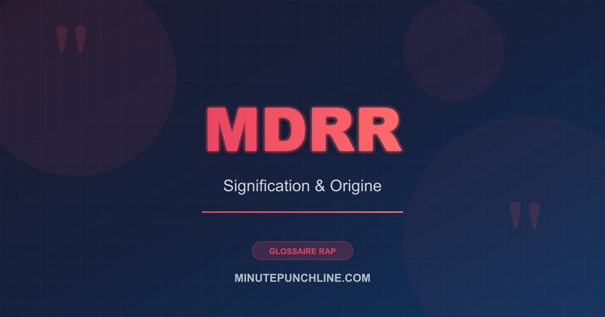 MDRR - signification et origine